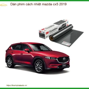 Dán Phim Cách Nhiệt Mazda CX5 2019 - Trung Tâm Gắn Chính Hãng TPHCM