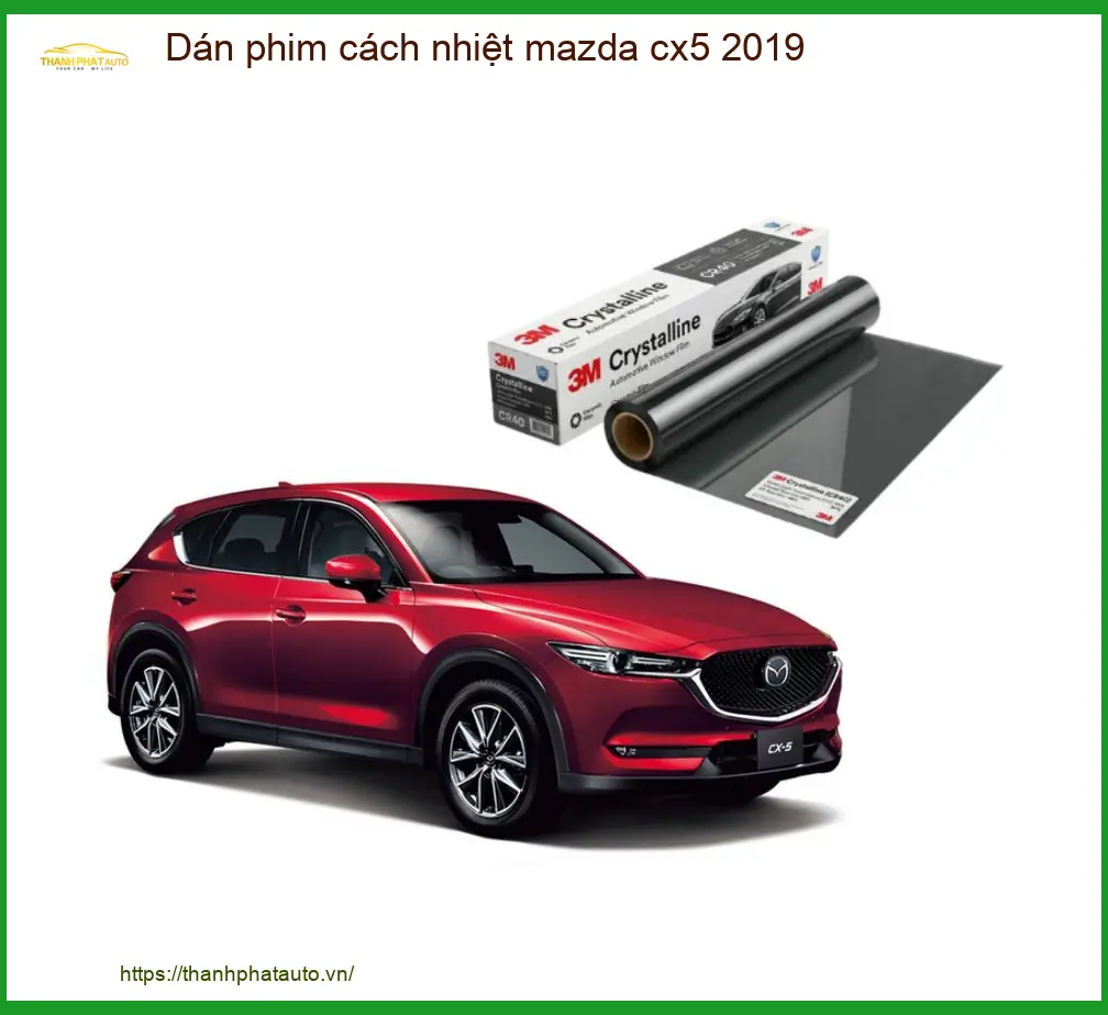 Dán Phim Cách Nhiệt Mazda CX5 2019 - Trung Tâm Gắn Chính Hãng TPHCM