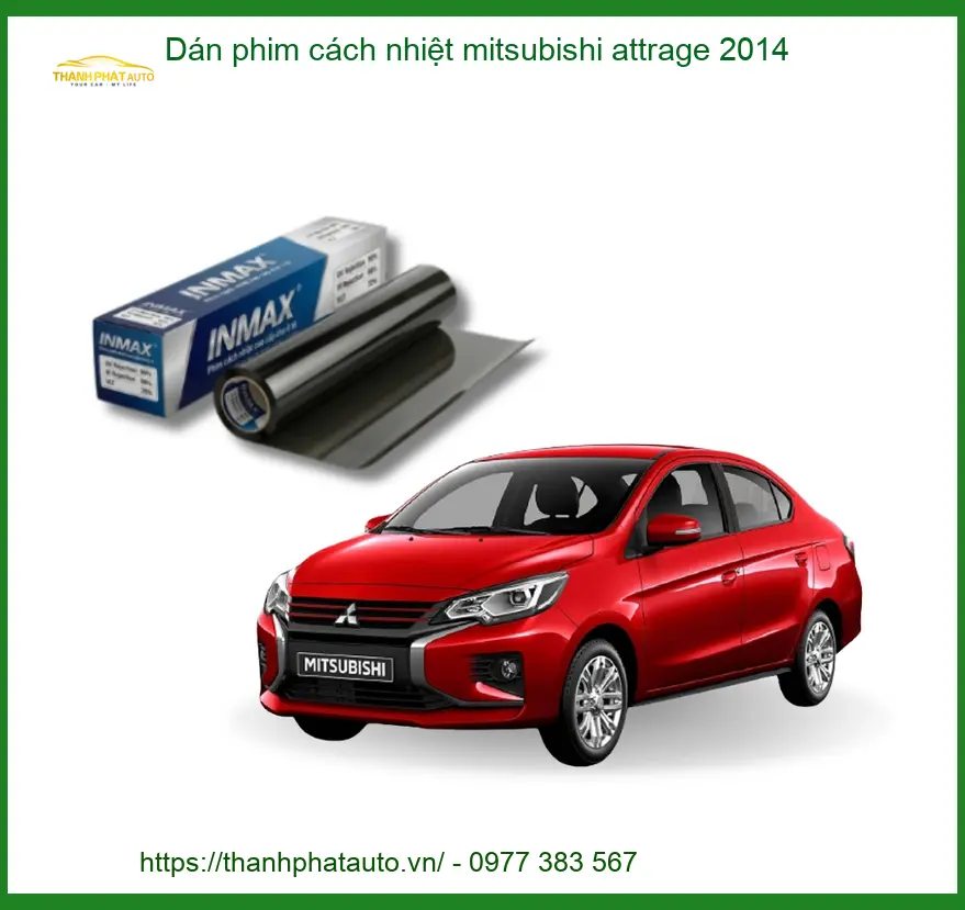 Dán Phim Cách Nhiệt Mitsubishi Attrage 2014 - Địa Chỉ Lắp Đặt Uy Tín TPHCM