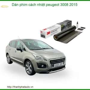 Dán Phim Cách Nhiệt Peugeot 3008 2015 - Trung Tâm Thi Công Uy Tín TPHCM