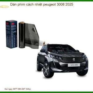 Dán Phim Cách Nhiệt Peugeot 3008 2025 - Trung Tâm Thi Công Chính Hãng TPHCM