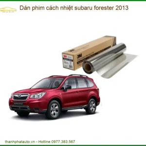 Dán Phim Cách Nhiệt Subaru Forester 2013 - Trung Tâm Gắn Chính Hãng TPHCM