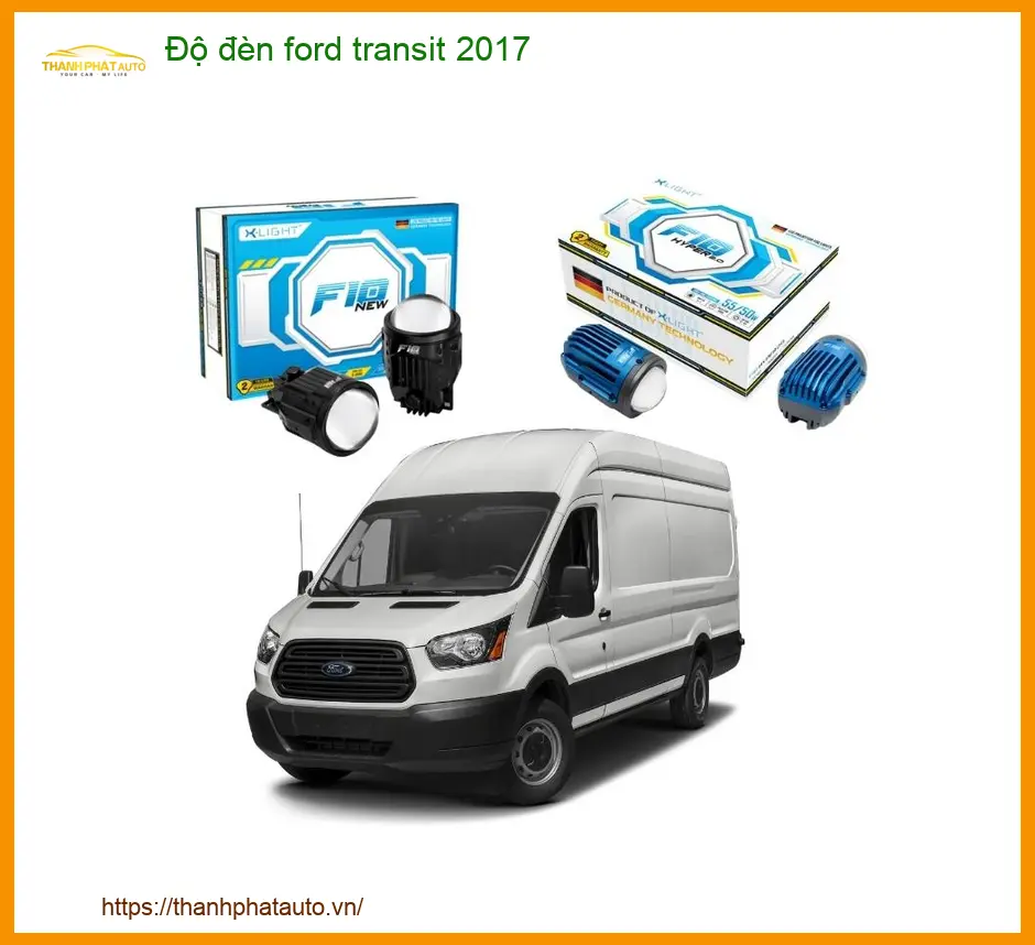 Độ đèn Ford Transit 2017 - Trung Tâm Chuyên Độ Đèn Xe Uy Tín Giá Tốt TPHCM