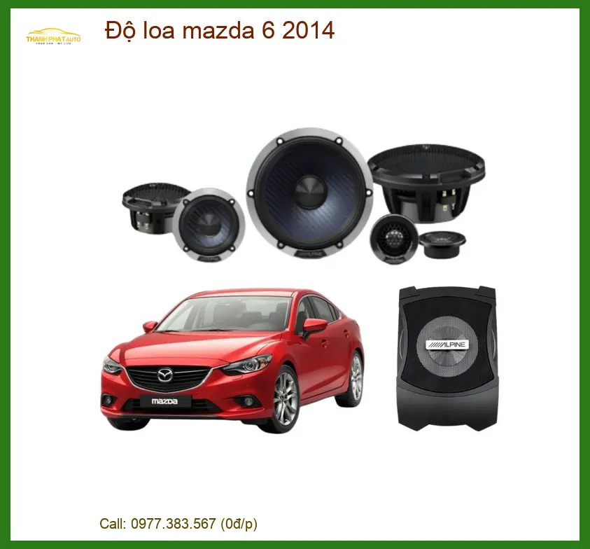 Nâng Cấp Âm Thanh Mazda 6 2014 - Địa Chỉ Lắp Đặt Chính Hãng Giá Tốt TPHCM