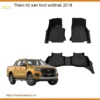 Thảm Lót Sàn Ô Tô Ford Wildtrak 2018 - Địa Chỉ Lắp Đặt Uy Tín TPHCM