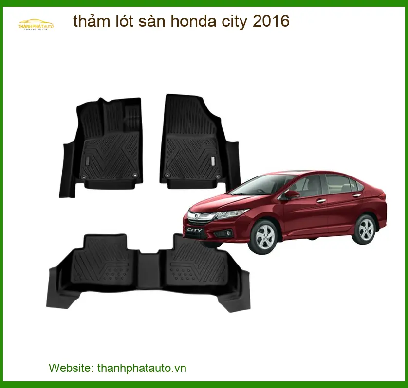 Thảm Lót Sàn 5D/6D Honda City 2016 - Địa Chỉ Lắp Đặt Uy Tín TPHCM