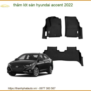 Thảm Lót Sàn Hyundai Accent 2022 - Địa Chỉ Lắp Đặt Uy Tín TPHCM