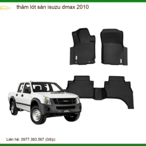 Thảm Lót Sàn Isuzu Dmax 2010 - Địa Chỉ Nâng Cấp Cao Cấp TPHCM