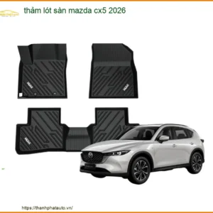 Thảm Lót Sàn Mazda CX5 2026 - Địa Chỉ Gắn Uy Tín TPHCM