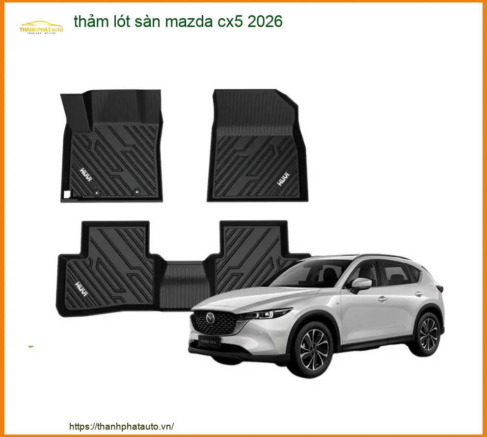 Thảm Lót Sàn Mazda CX5 2026 - Địa Chỉ Gắn Uy Tín TPHCM
