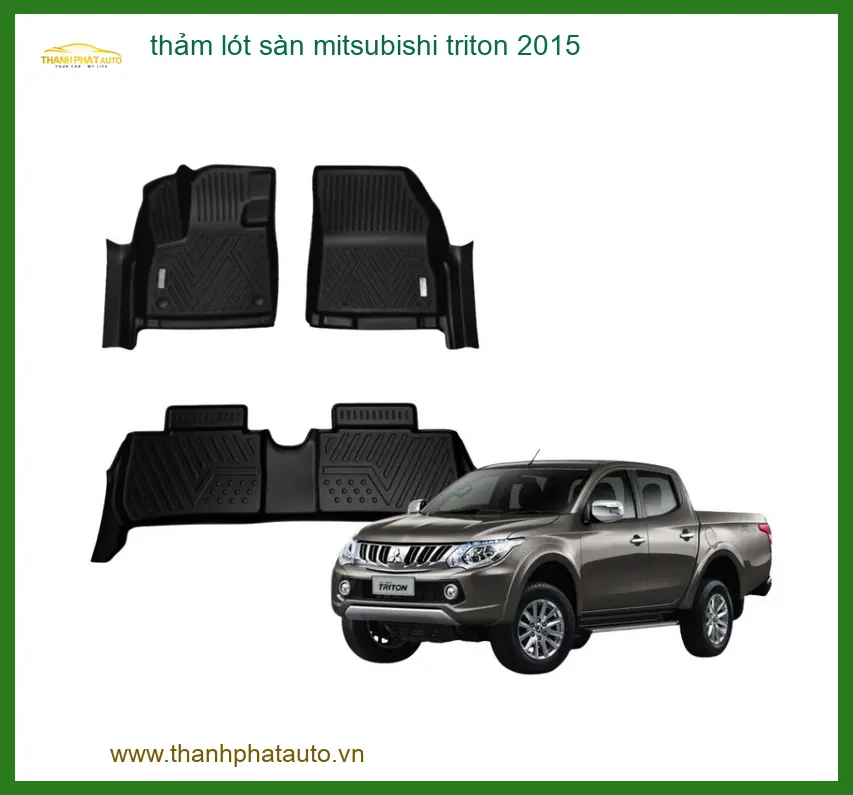 Thảm Lót Sàn Mitsubishi Triton 2015 - Trung Tâm Lắp Đặt Uy Tín TPHCM