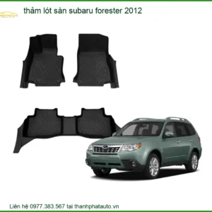 Thảm Lót Sàn Subaru Forester 2012 - Địa Chỉ Gắn Uy Tín TPHCM