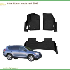 Thảm Lót Sàn Toyota RAV4 2008 - Địa Chỉ Lắp Đặt Uy Tín TPHCM
