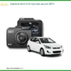 Camera hành trình Hyundai Accent 2011 - Địa Chỉ Lắp Đặt Uy Tín TPHCM