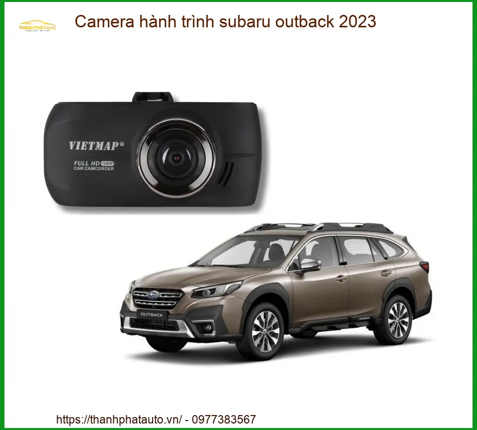 Camera hành trình Subaru Outback 2023 - Địa Chỉ Lắp Đặt Uy Tín TPHCM